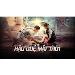 Hậu Duệ Mặt Trời - Descendant of The Sun