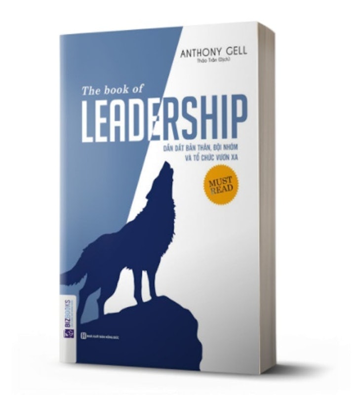 The Book Of Leadership - Dẫn Dắt Bản Thân, Đội Nhóm Và Tổ Chức Vươn Xa 1