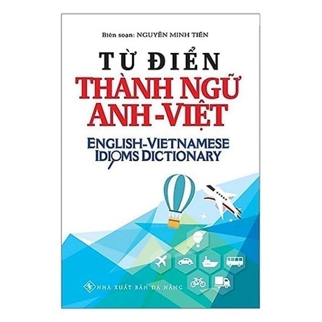 Từ Điển Thành Ngữ Anh - Việt 1