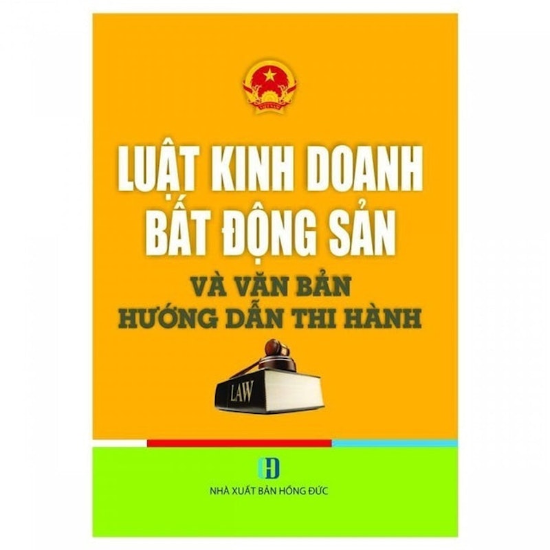 Luật Kinh Doanh Bất Động Sản Và Văn Bản Hướng Dẫn Thi Hành 1