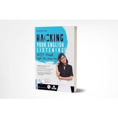 Hacking Your English Listening - Đột Phá Nghe Hiểu Tiếng Anh