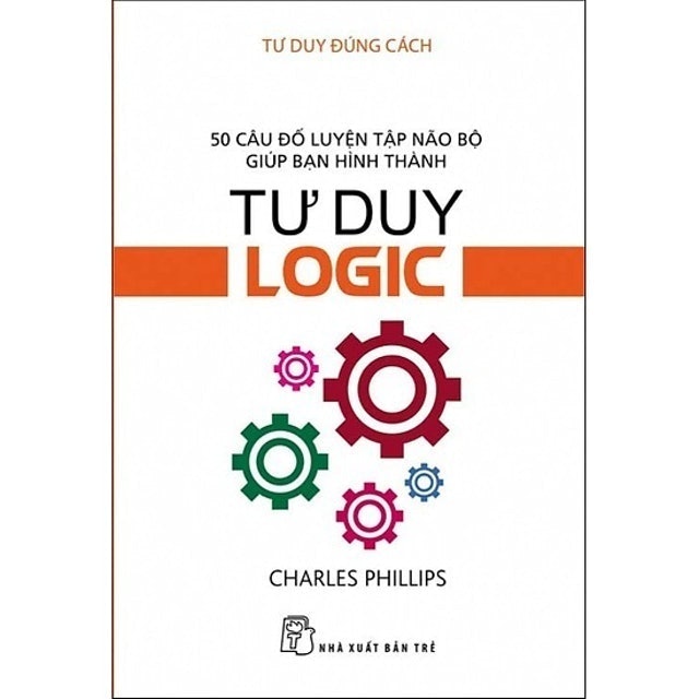 Tư Duy Đúng Cách – Tư Duy Logic 1