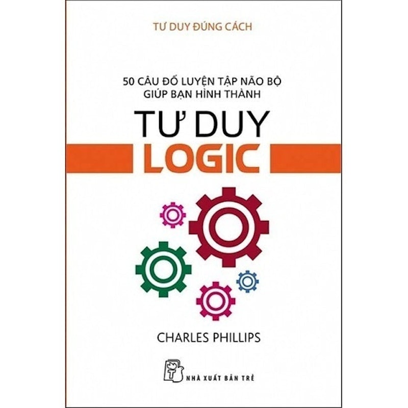 Tư Duy Đúng Cách – Tư Duy Logic 1