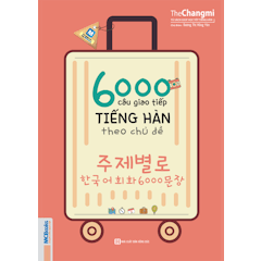 6000 Câu Giao Tiếp Tiếng Hàn Theo Chủ Đề