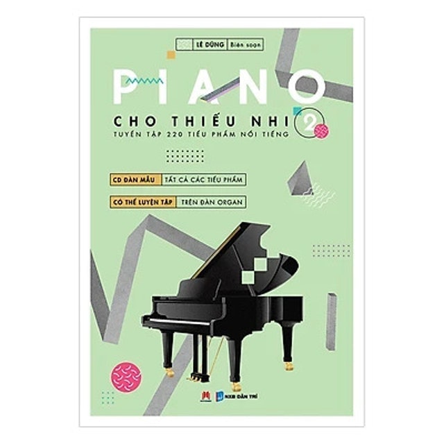 Piano Cho Thiếu Nhi – Tuyển Tập 220 Tiểu Phẩm Nổi Tiếng  2