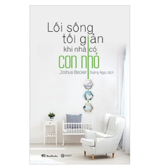 Lối Sống Tối Giản Khi Nhà Có Con Nhỏ